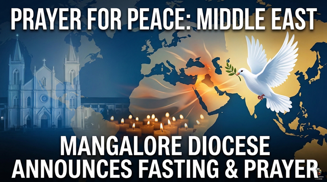 Catholic Diocese of Mangalore Calls for Prayer and Fasting Amidst Middle East Crisis Catholic Diocese of Mangalore Calls for Prayer and Fasting Amidst Middle East Crisis
